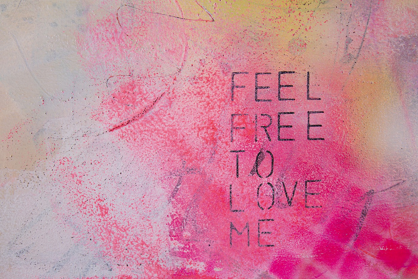 Feel free to love me