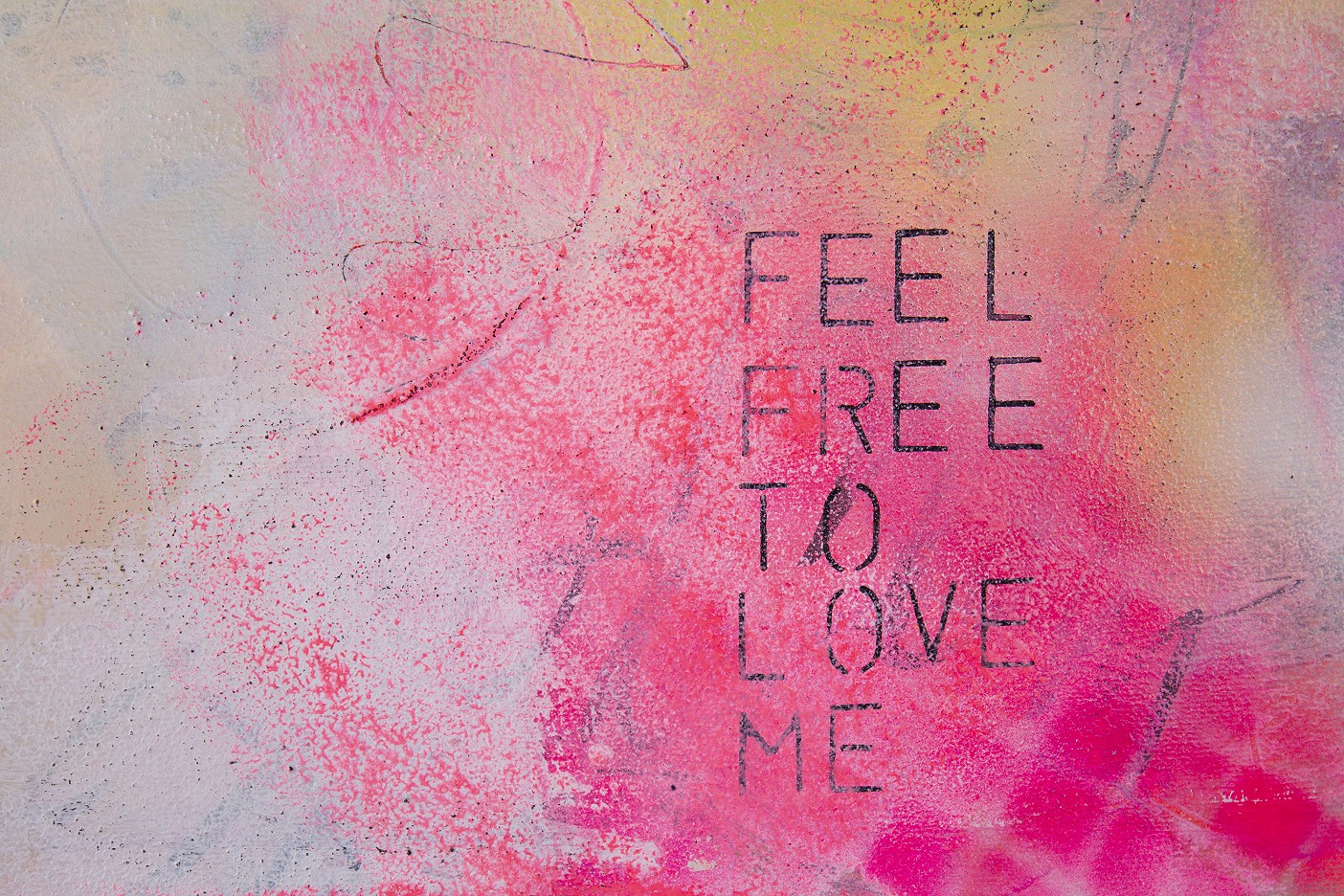 Feel free to love me