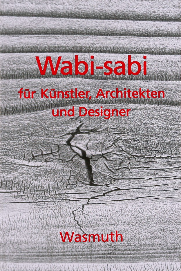 Wabi-sabi – für Künstler, Architekten und Designer